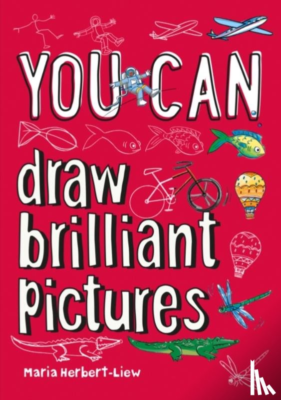 Herbert-Liew, Maria, Collins Kids - YOU CAN draw brilliant pictures