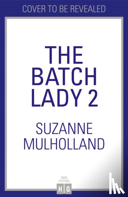 Mulholland, Suzanne - The Batch Lady: Healthy Family Favourites