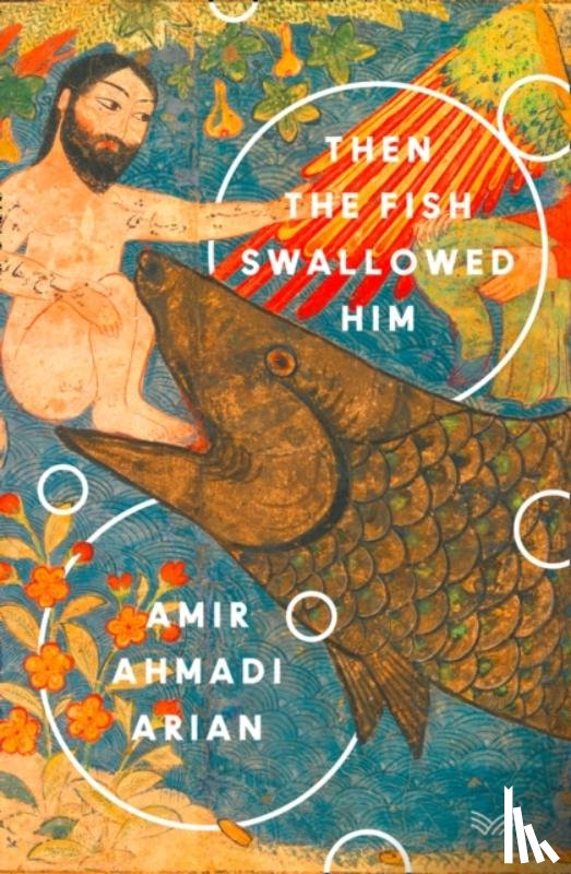 Arian, Amir Ahmadi - Then the Fish Swallowed Him