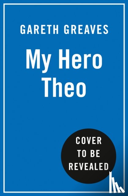 Greaves, Gareth - My Hero Theo