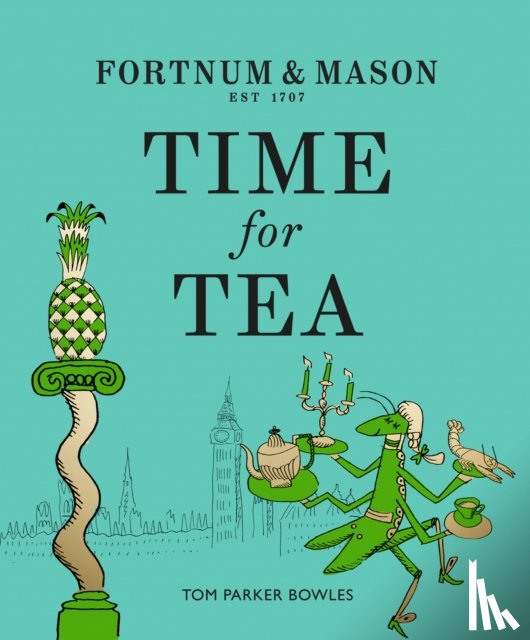 Parker Bowles, Tom - Fortnum & Mason: Time for Tea