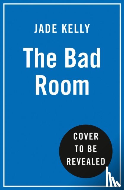 Kelly, Jade - The Bad Room