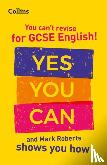 Roberts, Mark, Collins GCSE - You can’t revise for GCSE 9-1 English! Yes you can, and Mark Roberts shows you how