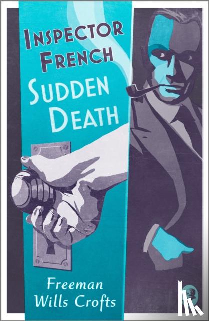 Wills Crofts, Freeman - Inspector French: Sudden Death