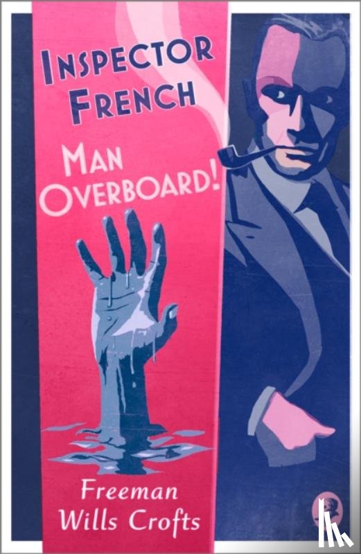 Wills Crofts, Freeman - Inspector French: Man Overboard!