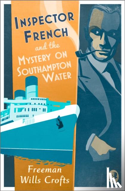 Wills Crofts, Freeman - Inspector French and the Mystery on Southampton Water