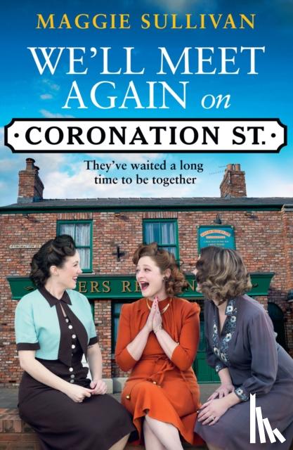 Sullivan, Maggie - We’ll Meet Again on Coronation Street