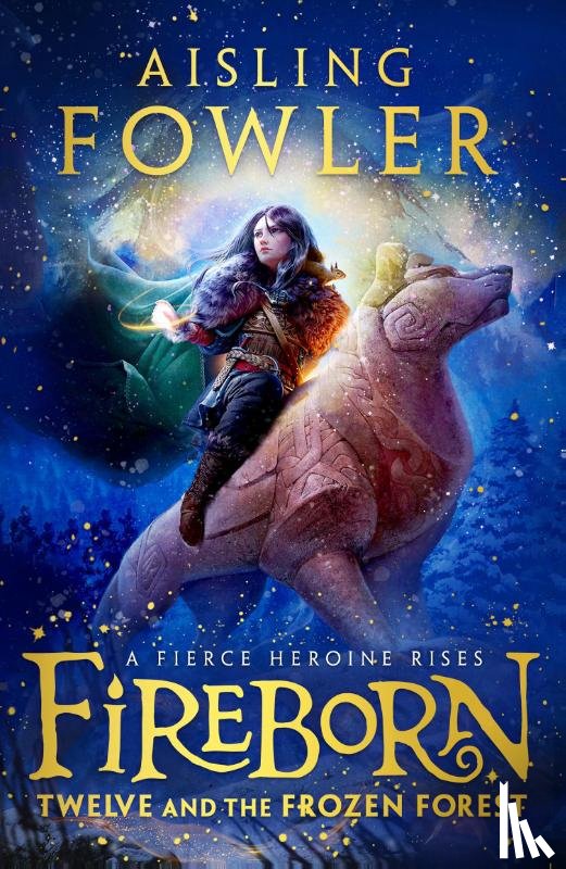 Fowler, Aisling - Fireborn: Twelve and the Frozen Forest