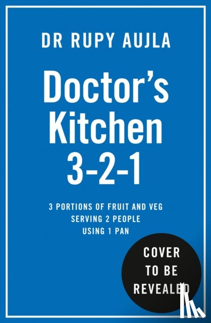 Aujla, Dr Rupy - Doctor’s Kitchen 3-2-1