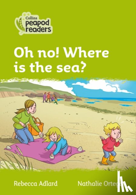 Adlard, Rebecca - Oh no! Where is the sea?