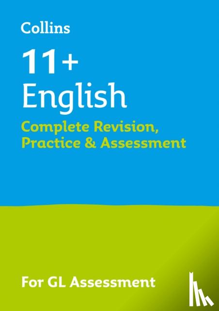 Collins 11+ - 11+ English Complete Revision, Practice & Assessment for GL