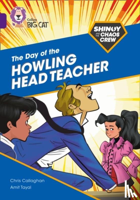 Callaghan, Chris - Shinoy and the Chaos Crew: The Day of the Howling Head Teacher