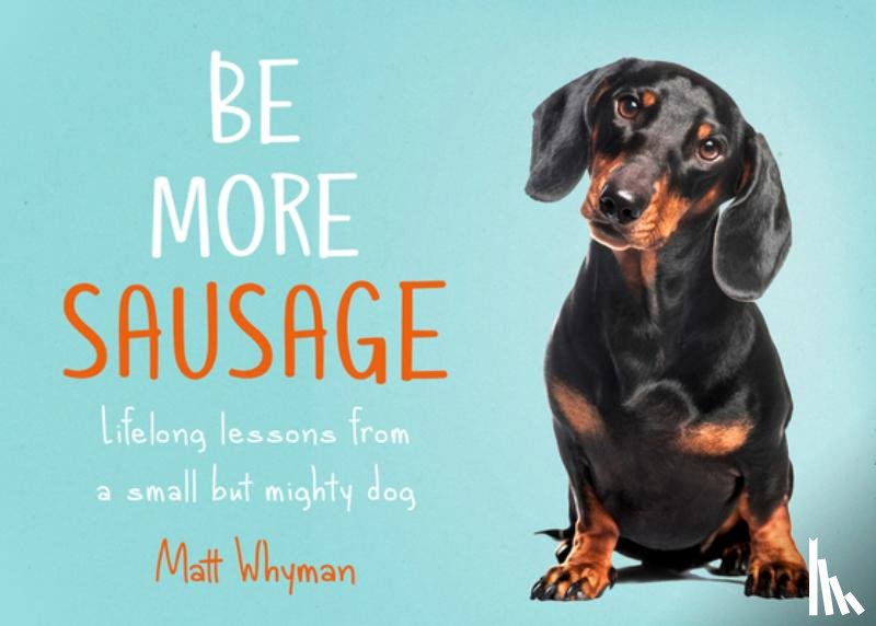 Whyman, Matt - Be More Sausage