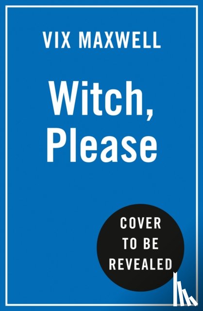 Maxwell, Victoria - Witch, Please