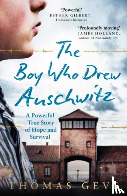 Geve, Thomas - The Boy Who Drew Auschwitz