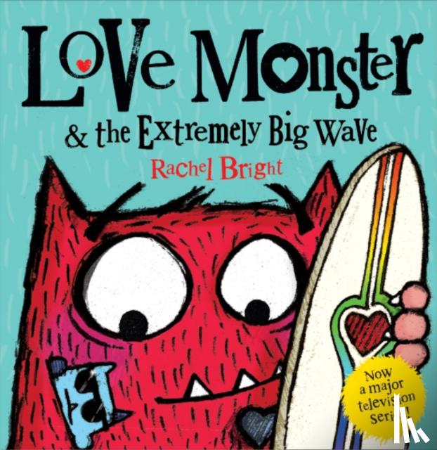Bright, Rachel - Love Monster and the Extremely Big Wave
