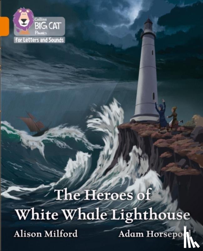 Milford, Alison - The Heroes of White Whale Lighthouse