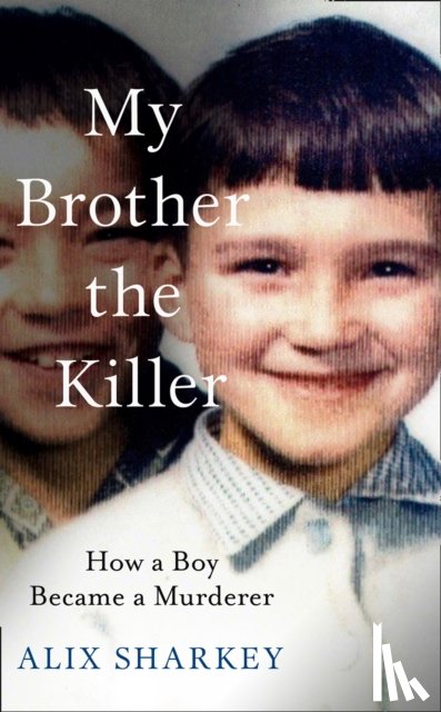 Sharkey, Alix - My Brother the Killer