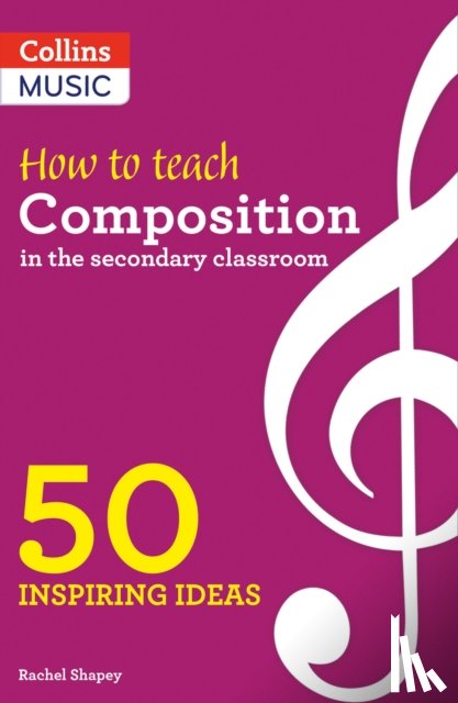 Shapey, Rachel - How to Teach Composition in the Secondary Classroom