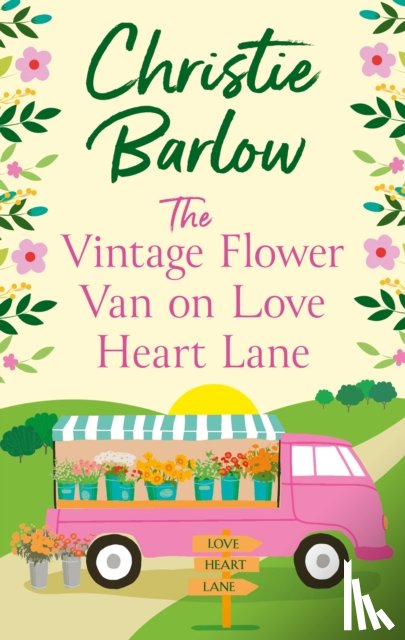 Barlow, Christie - The Vintage Flower Van on Love Heart Lane
