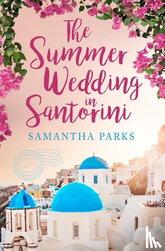 Parks, Samantha - The Summer Wedding in Santorini