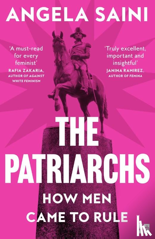 Saini, Angela - The Patriarchs - How Men Came to Rule