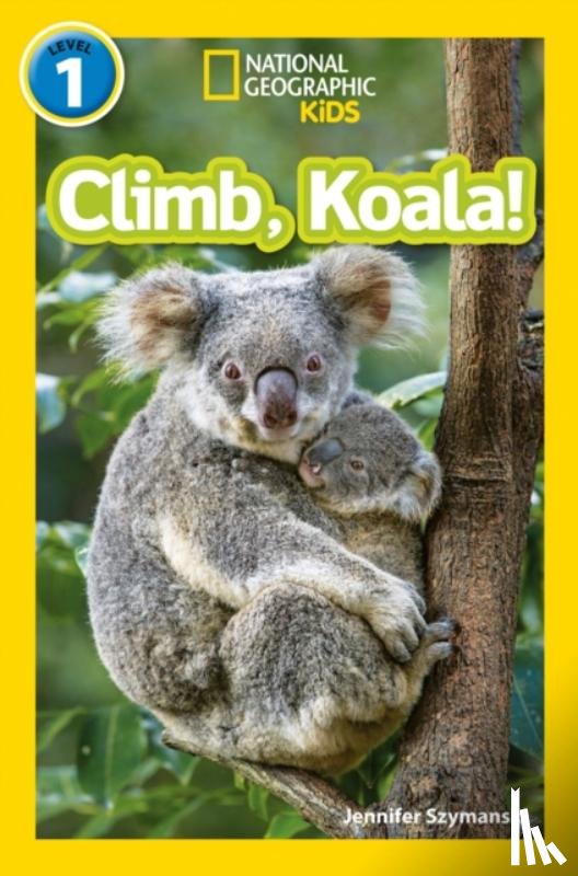 Szymanski, Jennifer, National Geographic Kids - Climb, Koala!