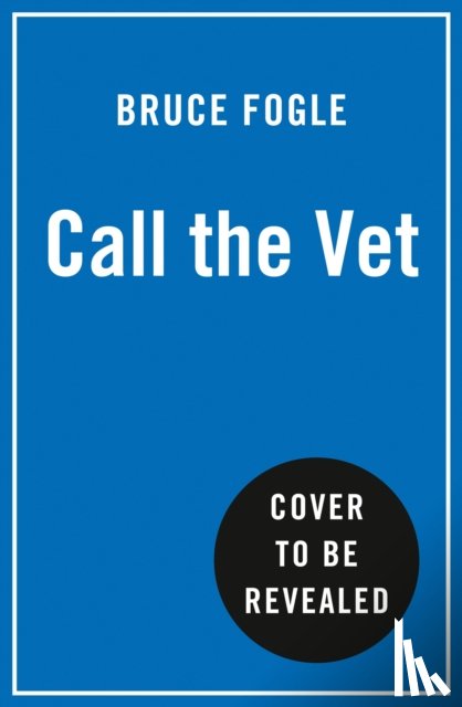 Fogle, Bruce - Call the Vet