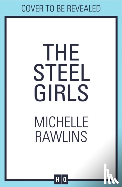 Rawlins, Michelle - The Steel Girls
