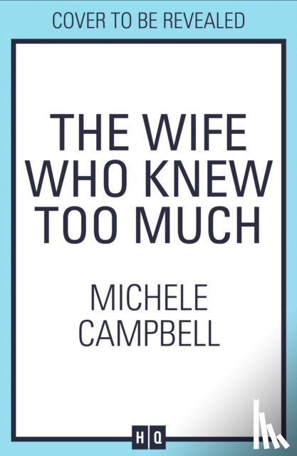 Campbell, Michele - The Wife Who Knew Too Much
