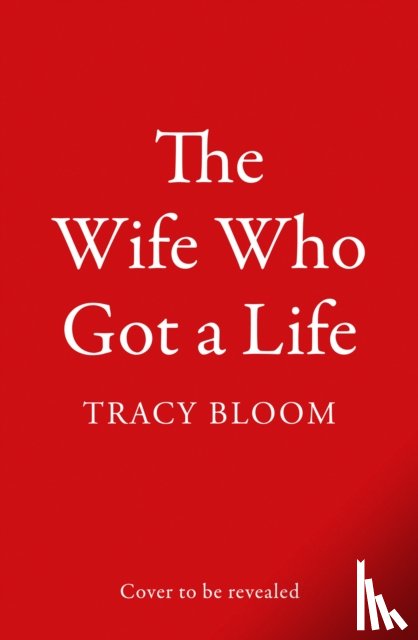 Bloom, Tracy - The Wife Who Got a Life