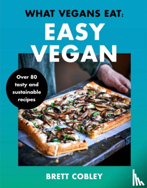 Cobley, Brett - What Vegans Eat – Easy Vegan!