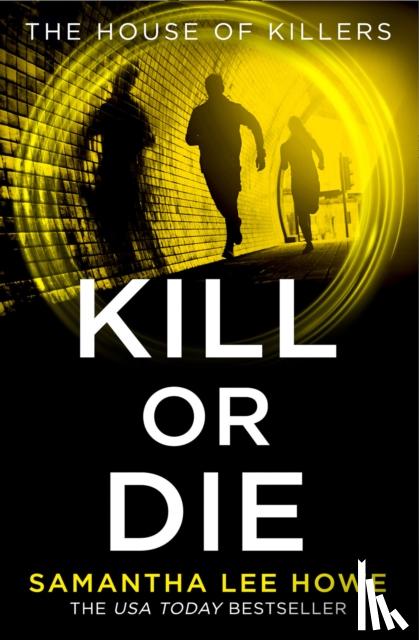 Howe, Samantha Lee - Kill or Die