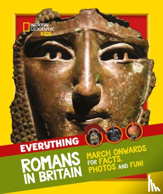 National Geographic Kids - Everything: Romans in Britain