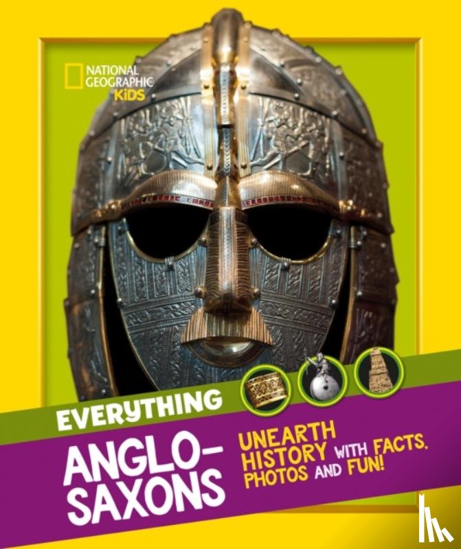 National Geographic Kids - Everything: Anglo-Saxons