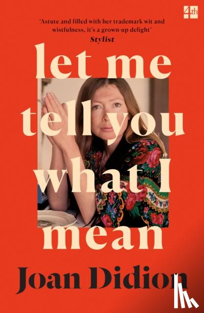 Didion, Joan - Let Me Tell You What I Mean