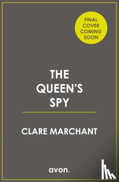 Marchant, Clare - The Queen’s Spy