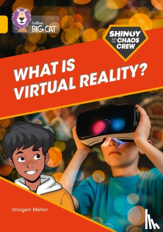Mellor, Imogen - Shinoy and the Chaos Crew: What is virtual reality?