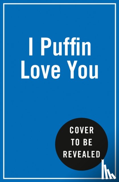  - I Puffin Love You