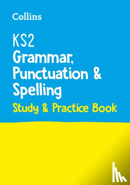 Collins KS2 - Collins KS2 SATs Practice ? KS2 Grammar, Punctuation and Spelling SATs Study and Practice Book