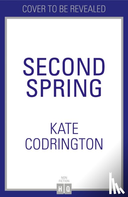 Codrington, Kate - Second Spring