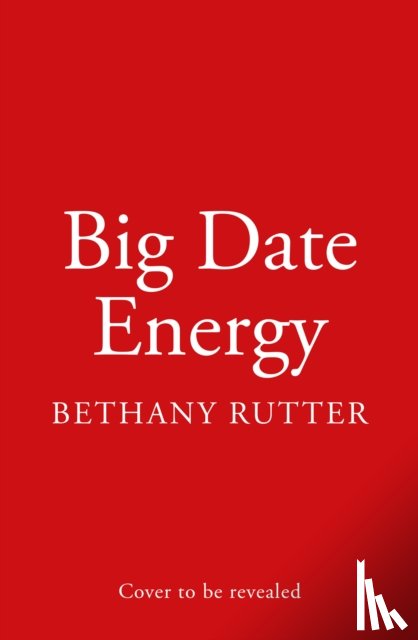 Rutter, Bethany - Big Date Energy