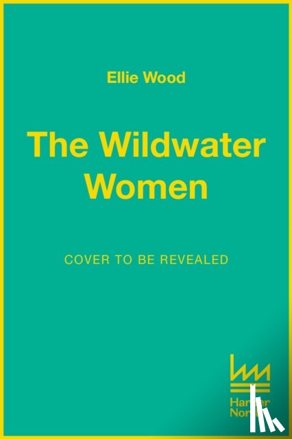 Wood, Ellie - The Wildwater Women