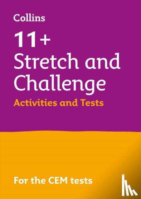 Collins 11+, Woodhead, Beatrix, Welsh, Shelley - 11+ Stretch and Challenge Activities and Tests