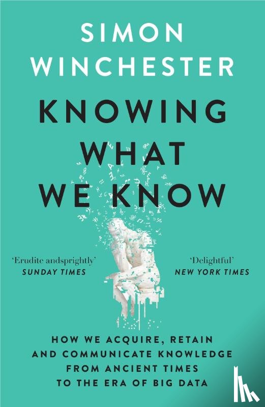 Winchester, Simon - Knowing What We Know