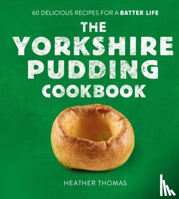 Thomas, Heather - The Yorkshire Pudding Cookbook