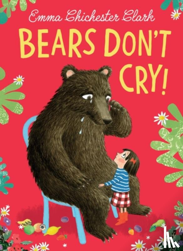 Chichester Clark, Emma - Bears Don’t Cry!