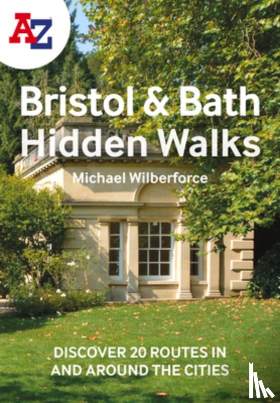 Wilberforce, Michael, A-Z Maps - A -Z Bristol & Bath Hidden Walks