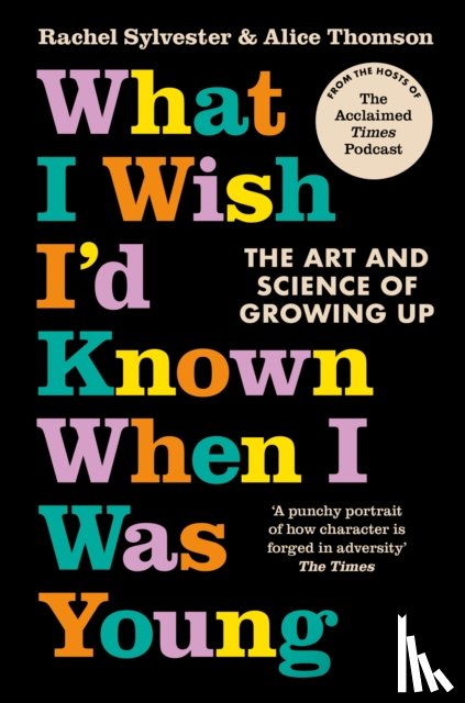 Sylvester, Rachel, Thomson, Alice - What I Wish I’d Known When I Was Young