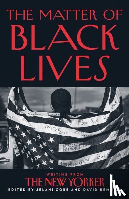 Cobb, Jelani, Remnick, David - The Matter of Black Lives